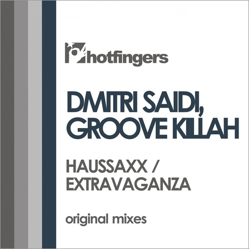 Dmitri Saidi, Groove Killah - Haussaxx / Extravaganza [HFS2121]